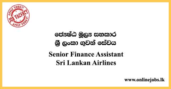 Senior Finance Assistant - Sri Lankan Airlines Job Vacancies 2023